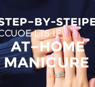 Step-by-Step Guide to the Perfect At-Home Manicure