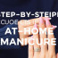 Step-by-Step Guide to the Perfect At-Home Manicure